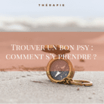 Comment trouver un bon psy